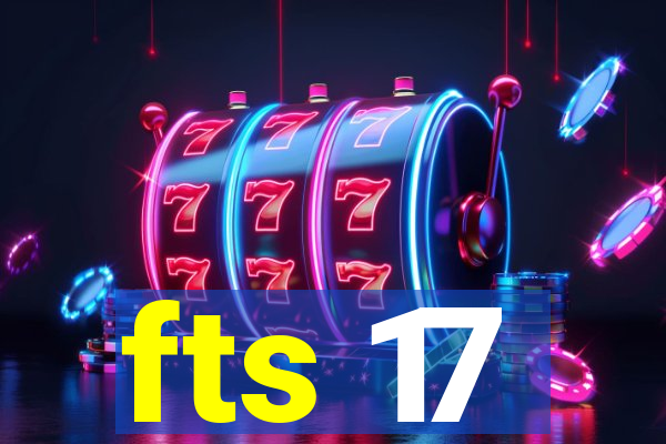 fts 17